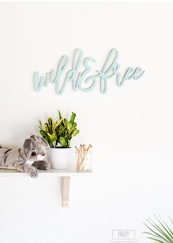 "Wild and Free" Sign